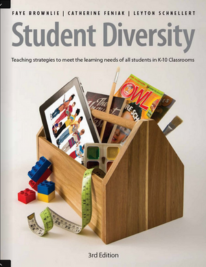 Student Diversity: Teaching strategies to meet the learning needs of all students in K-10 classrooms, 3/e
