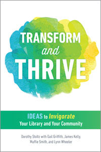 Transform and Thrive: Ideas to Invigorate Your Library and Your Community-Paperback-ALA Editions-The Library Marketplace