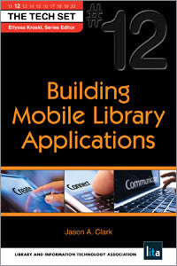 Building Mobile Library Applications (THE TECH SET® #12)-Paperback-ALA TechSource-The Library Marketplace