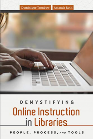 Demystifying Online Instruction in Libraries: People, Process, and Tools