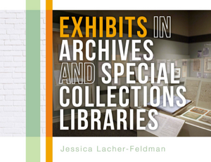 Exhibits in Archives and Special Collections Libraries