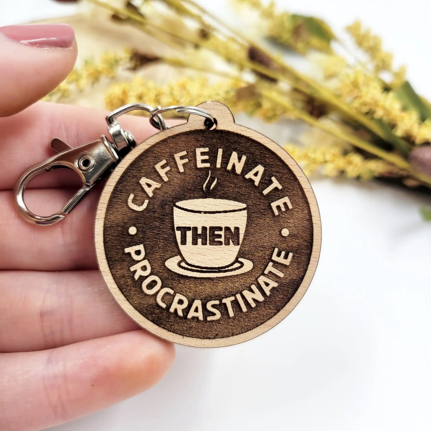 Caffeinate then procrastinate wood keychain