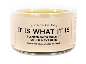 A Candle for It Is What It Is