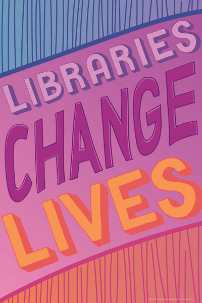Libraries Change Lives Mini Poster โ The Library Marketplace