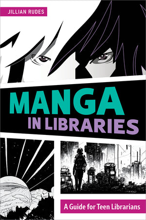 Manga in Libraries: A Guide for Teen Librarians