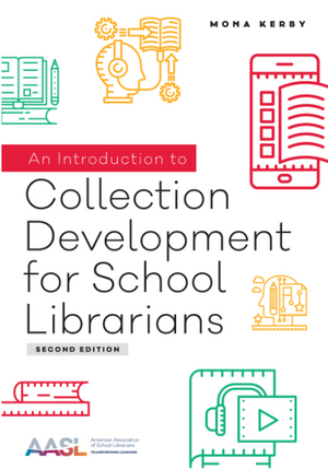 An Introduction to Collection Development for School Librarians, Second Edition